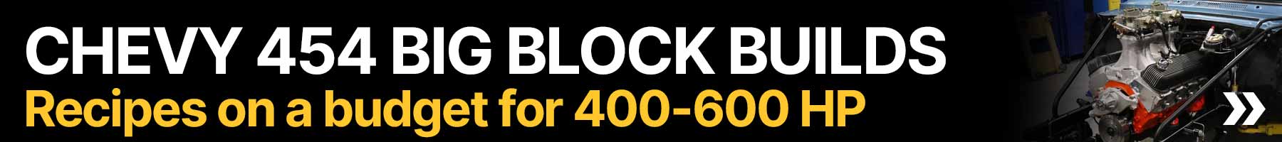Chevy 454 Big Block Builds | Recipes on a budget for 400-600 HP