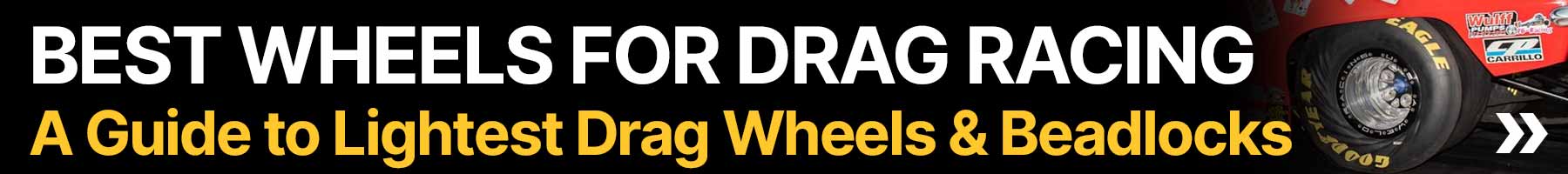 Best Wheels for Drag Racing | A Guide to Lightest Drag Wheels & Beadlocks