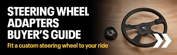 Steering Wheel Adapters Buyer's Guide - Fit a custom steering wheel to your ride