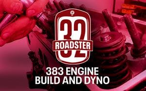 383 Engine Build and Dyno - '32 Roadster