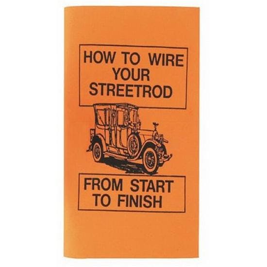 How To Wire Your Street Rod Instructional Guide
