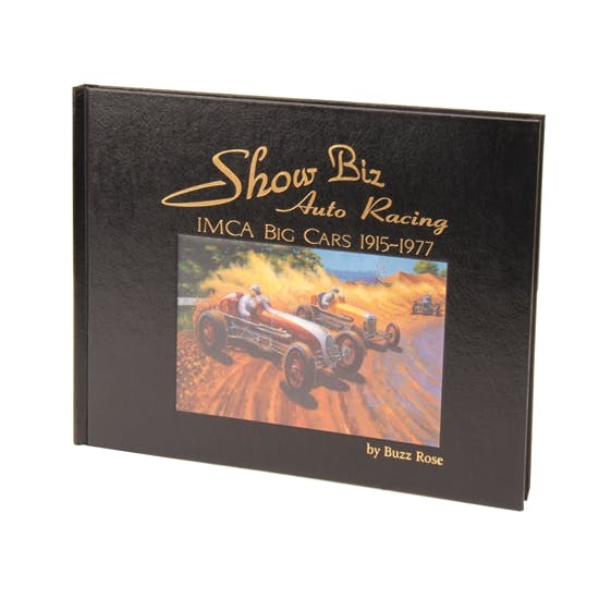 Show Biz Auto Racing-IMCA Big Cars 1915-1977, by Buzz Rose, Book